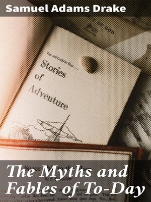 cover image of The Myths and Fables of To-Day